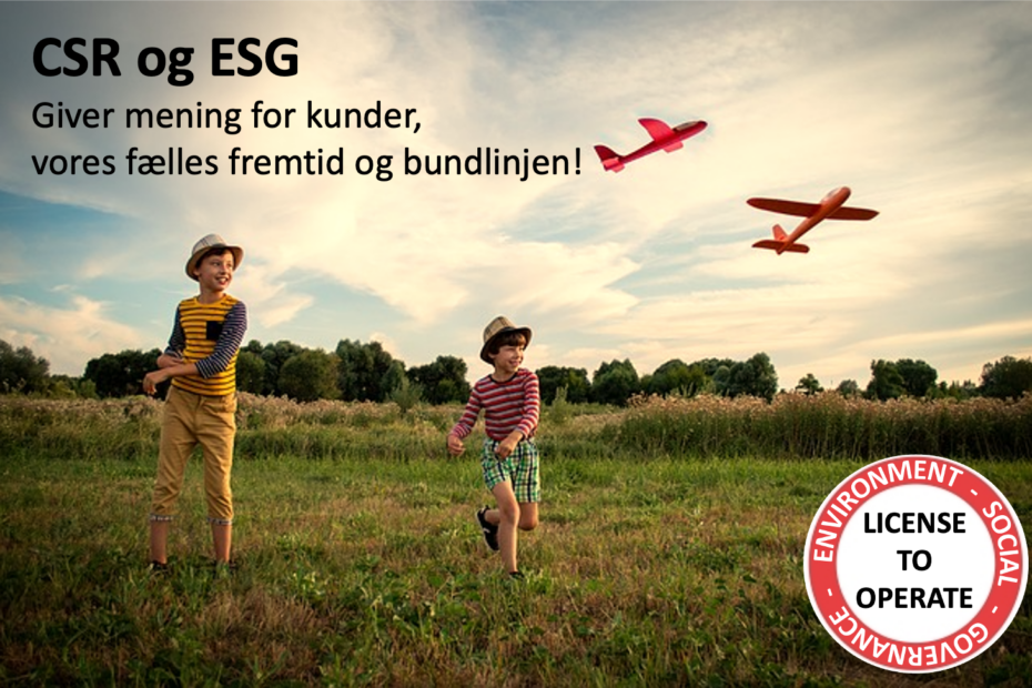 License to operate. CSR og ESG giver mening for kunder, vores fælles fremtid og bundlinjen!